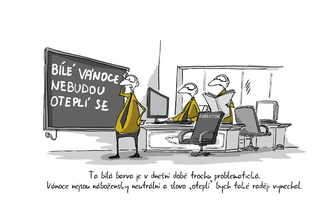 Kreslený vtip: Ta bílá barva je v dnešní době trochu problematická. Vánoce nejsou nábožensky neutrální slovo, oteplí bych také raději vynechal.