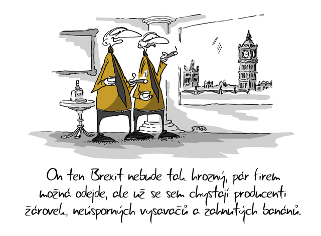 Kreslený vtip: On ten Brexit nebude tak hronzý, pár firem možná odejde, ale už se sem chystají producenti žárovek, neúsporných vysavačů a zahnutých banánů.  Autor: Marek Simon