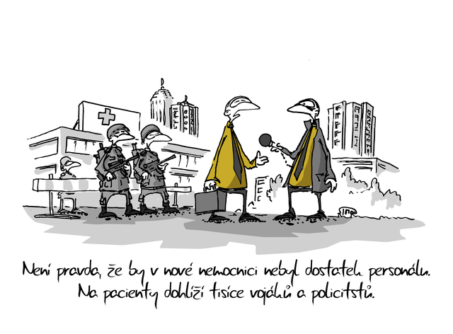 Kreslený vtip: Není pravda, že by v nové nemocnici nebyl dostatek personálu. Na pacienty dohlíží tisíce vojáků a policistů. Autor: Marek Simon