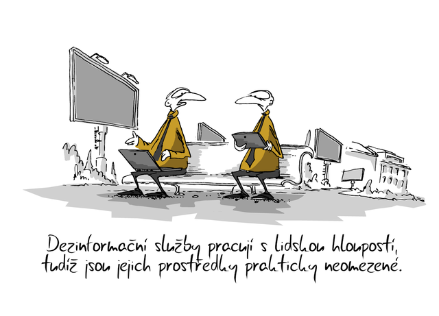 Kreslený vtip: Dezinformační služby pracují s lidskou hloupostí, tudíž jsou jejich prostředky prakticky neomezené. Autor: Marek Simon