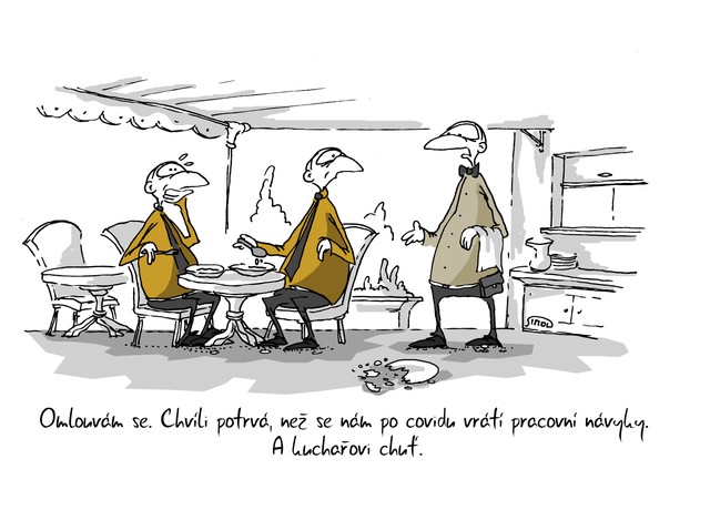 Kreslený vtip: Omlouvám se. Chvíli potrvá, než se nám po covidu vrátí pracovní návyky. A kuchařovi chuť. Autor: Marek Simon