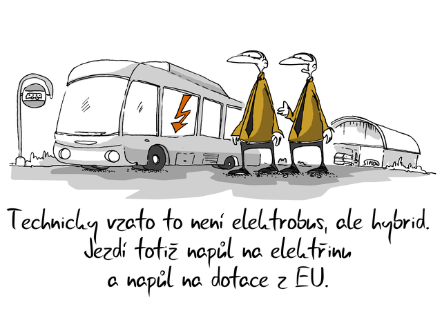Kreslený vtip: Technicky vzato to není elektrobus, ale hybrid. Jezdí totiž napůl na elektřinu a napůl na dotace z EU. Autor: Marek Simon