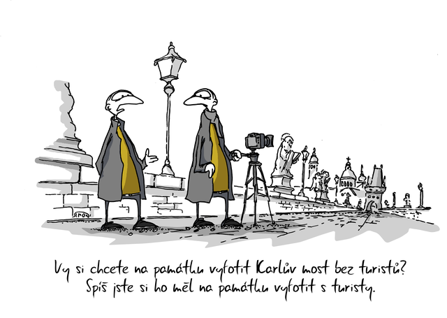 Kreslený vtip: Vy si chcete na pámatku vyfotit Karlův most bez turistů? Spíš jste si ho měl na památku vyfotit s turisty. Autor: Marek Simon