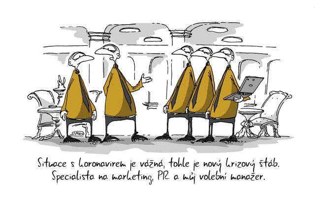 Kreslený vtip: Situace s koronavirem je vážná, tohle je nový krizový štáb. Specialista na marketing, PR a můj volební manažer. Autor: Marek Simon