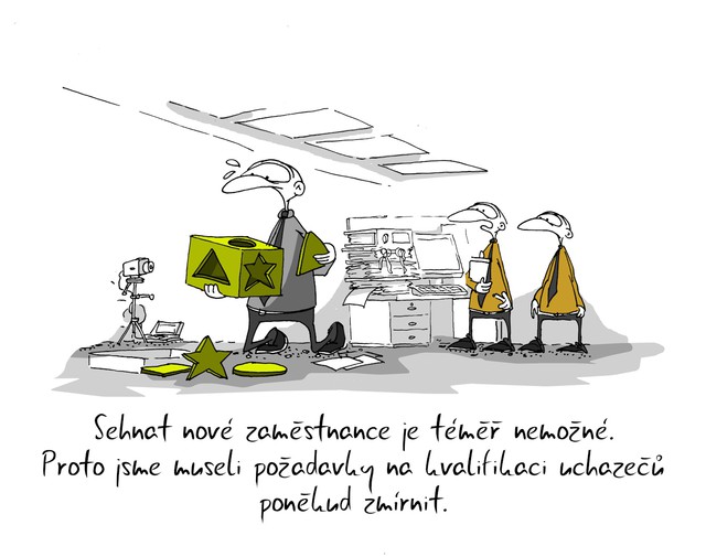 Kreslený vtip: Sehnat nové zaměstnance je téměř nemožné. Proto jsme museli požadavky na kvalifikaci uchazečů poněkud zmírnit. Autor: Marek Simon