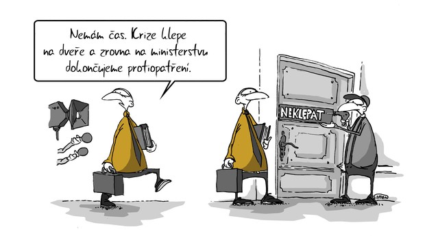 Kreslený vtip: Nemám čas. Krize klepe na dveře a zrovna na ministerstvu dokončujeme protiopatření. Autor: Marek Simon