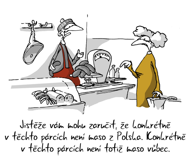 Kreslený vtip: Jistěže vám mohu zaručit, že konkrétně v těchto párcích není maso z Polska. Konkrétně v těchto párcích není totiž maso vůbec. Autor: Marek Simon