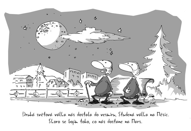 Kreslený vtip: Druhá světová válka nás dostala do vesmíru, Studená válka na Měsíc. Skoro se bojím toho, co nás dostane na Mars. Autor: Marek Simon
