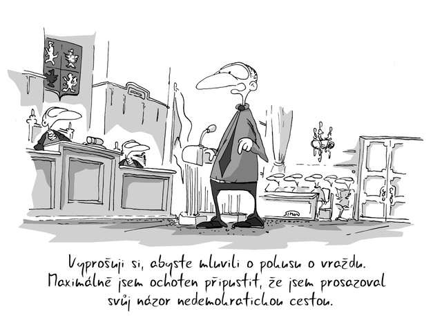 Kreslený vtip: Vyprošuji si, abyste mluvili o pokusu o vraždu. Maximálně jsem ochoten připustit, že jsem prosazoval svůj názor nedemokratickou cestou. Autor: Marek Simon