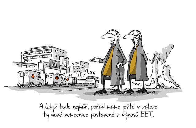 Kreslený vtip: A když bude nejhůř, přád máme ještě v záloze ty nové nemocnice postavené z výnosů EET. Autor: Marek Simon