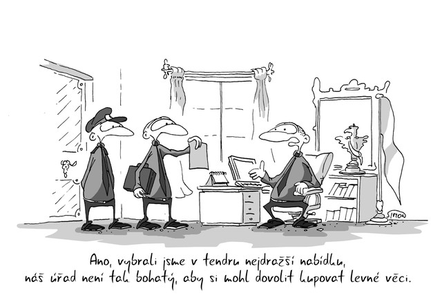 Kreslený vtip: Ano, vybrali jsme v tendru nejdražší nabídku, náš úřad není tak bohatý, aby si mohl dovolit kupovat levné věci. Autor: Marek Simon