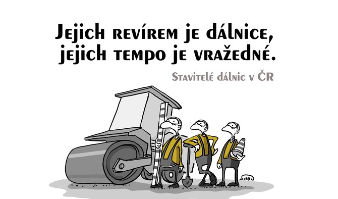 Kreslený vtip: Jejich revírem je dálnice. Jejich tempo je vražedné. Stavitelé dálnic ČR.