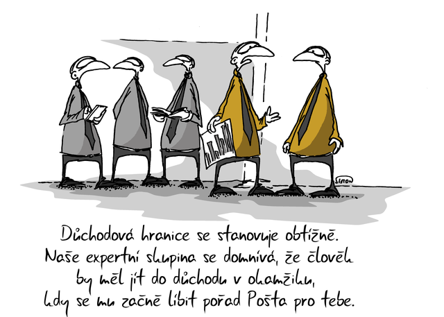 Kreslený vtip: Důchodová hranice se stanovuje obtížně. Naše expertní skupina se domnívá, že člověk by měl jít do důchodu v okamžiku, kdy se mu začne líbit pořad Pošta pro tebe. Autor: Marek Simon