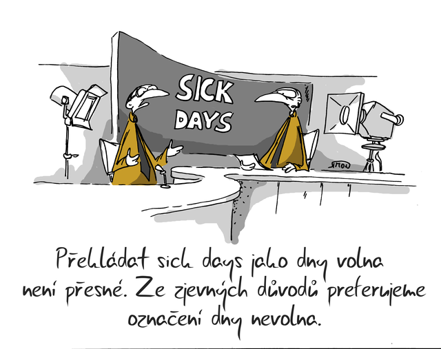 Kreslený vtip: Překládat sick days jako dny volna není přesné. Ze zjevných důvodů preferujeme označení dny nevolna. Autor: Marek Simon