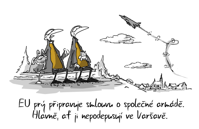 Kreslený vtip: EU prý připravuje smlouvu o společné armádě. Hlavně, ať ji nepodepisují ve Varšavě. Autor: Marek Simon