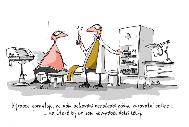 Kreslený vtip: Výrobce garantuje, že vám očkování nezpůsobí žádné zdravotní potíže ... na které by už sám nevyráběl další léky. Autor: Marek Simon