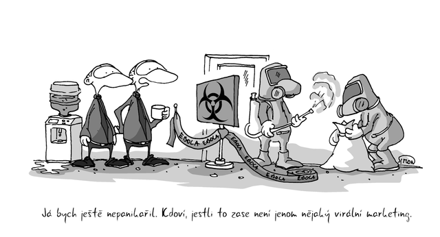 Kreslený vtip: Já bych ještě nepanikařil. kdoví, jestli to zase není jenom nějaký virální marketing. Autor:Marek Simon