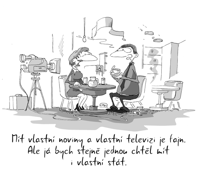 Kreslený vtip: Mít vlastní noviny a vlastní televizi je fajn. Ale já bych stejně jednou chtěl mít i vlastní stát. Autor: Marek Simon