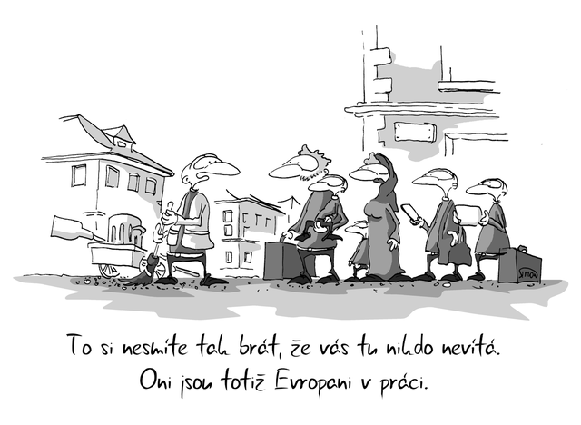 Kreslený vtip:  To si tak nesmíte brát, že vás tu nikdo nevítá. Oni jsou totiž Evropani v práci. Autor: Marek Simon