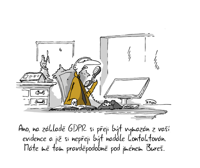 Kreslený vtip: Ano, na základě GDPR si přeji být vymazán z vaší evidence a již si nepřeji být nadále kontaktován. Máte mě tam pravděpodobně pod jménem Bureš. Autor: Marek Simon