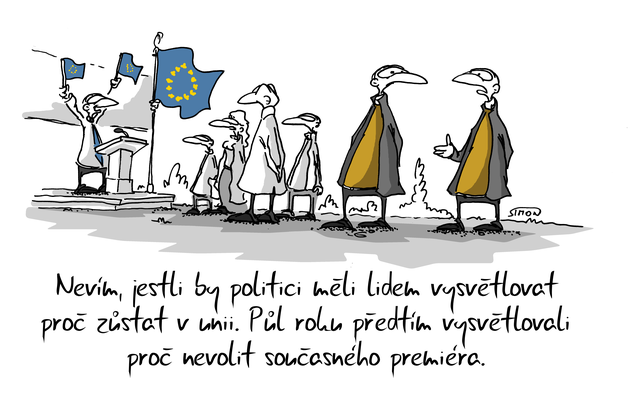 Kreslený vtip: Nevím, jestli by politici měli lidem vysvětlovat proč zůstat v unii. Půl roku předtím vysvětlovali proč nevolit současného premiéra. Autor: Marek Simon