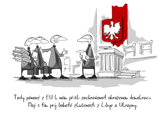 Kreslený vtip: Tady pánové z EU k nám přišli zachraňovat ohroženou demokracii. Mají s tím prý bohaté zkušenosti z Libye a Ukrajiny. Autor: Marek Simon 