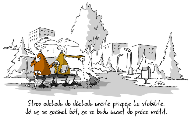 Kreslený vtip: Strop odchodu do důchodu určitě přispějě ke stabilitě. Já už se začínal bát, že se budu muset do práce vrátit. Autor: Marek Simon