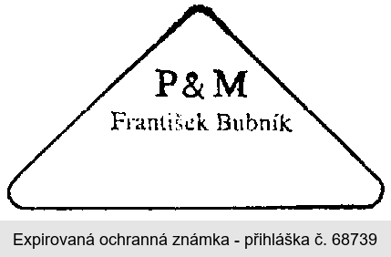 P&M FRANTIŠEK BUBNÍK