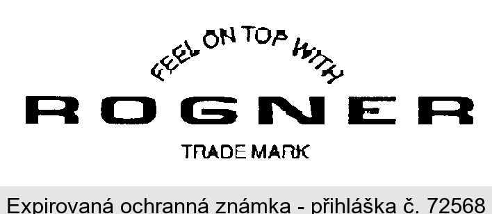 FEEL ON TOP WITH ROGNER TRADE MARK
