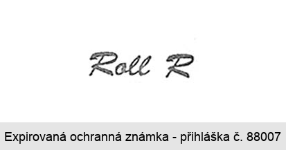 Roll R