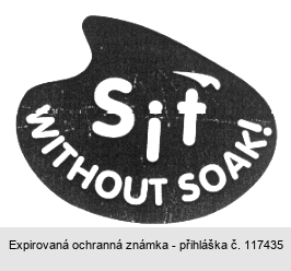 Sit WITHOUT SOAK!