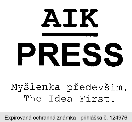 AIK PRESS Myšlenka především. The Idea First.