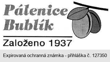 Pálenice Bublík Založeno 1937
