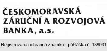 ČESKOMORAVSKÁ ZÁRUČNÍ A ROZVOJOVÁ BANKA, a.s.