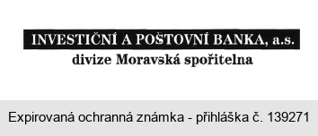INVESTIČNÍ A POŠTOVNÍ BANKA, a.s. divize Moravská spořitelna