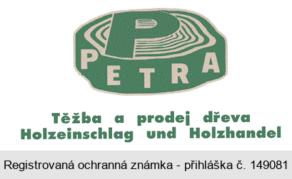P PETRA Těžba a prodej dřeva Holzeinschlag und Holzhandel