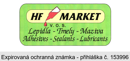 HF MARKET v.o.s. Lepidla - Tmely - Maziva  Adhesives - Sealants - Lubricants