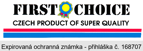FIRST CHOICE CZECH PRODUCT OF SUPER QUALITY