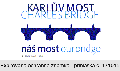 KARLŮV MOST  CHARLES BRIDGE  náš most  our bridge
