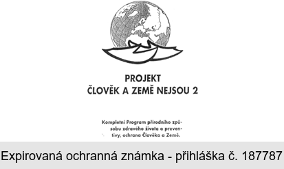 PROJEKT ČLOVĚK A ZEMĚ NEJSOU 2 Kompletní Program přírodního způsobu zdravého života a preventivy, ochrana Člověka a Země