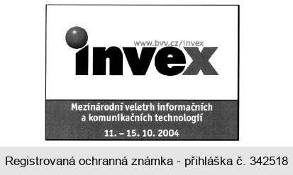 invex www.bvv.cz/invex Mezinárodní veletrh informačních a komunikačních technologií 11. - 15.10.2004