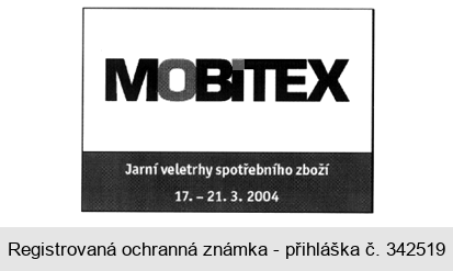 MOBITEX Jarní veletrhy spotřebního zboží 17. - 21.3.2004