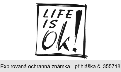 LIFE IS OK!