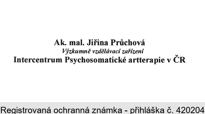 Ak. mal. Jiřina Průchová Výzkumně vzdělávací zařízení Intercentrum Psychosomatické artterapie v ČR