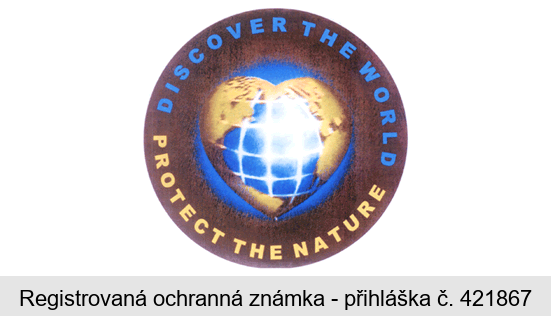 DISCOVER THE WORLD  PROTECT THE NATURE
