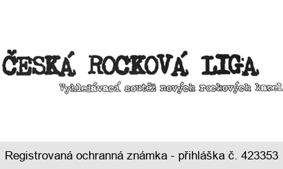 ČESKÁ ROCKOVÁ LIGA Vyhledávací soutěž nových rockových kapel