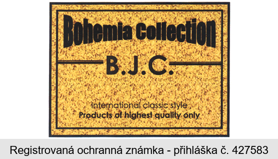 Bohemia collection B.J.C.  International classic style Products of highest quality only