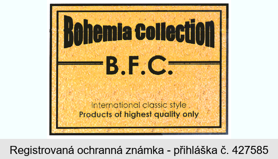 Bohemia collection B.F.C. International classic style Products of highest quality only