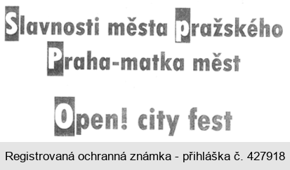 Slavnosti města pražského  Praha - matka měst  Open! city fest