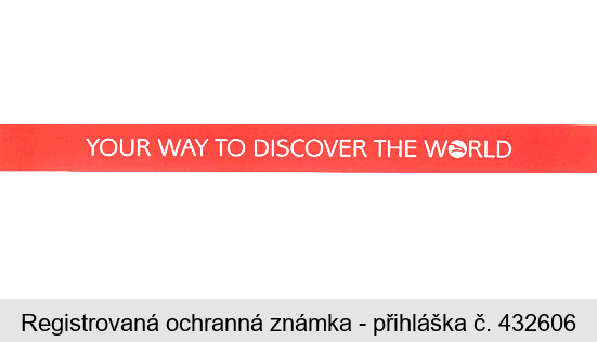 YOUR WAY TO DISCOVER THE WORLD